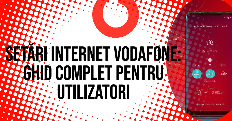 Setări Internet Vodafone